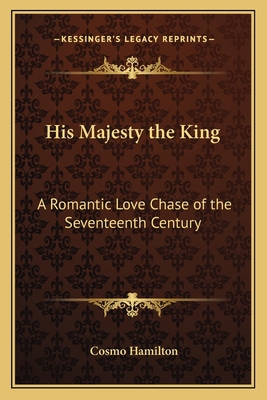 His Majesty the King: A Romantic Love Chase of ... 116264608X Book Cover