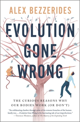 Evolution Gone Wrong: The Curious Reasons Why O... 1335690050 Book Cover