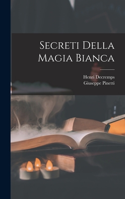 Secreti Della Magia Bianca [Italian] 1015747736 Book Cover