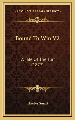 Bound to Win V2: A Tale of the Turf (1877) 1164757792 Book Cover