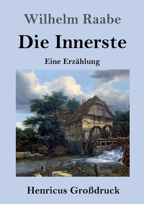 Die Innerste (Großdruck): Eine Erzählung [German] 3847851446 Book Cover