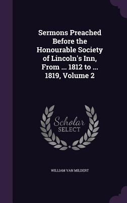 Sermons Preached Before the Honourable Society ... 1357109482 Book Cover