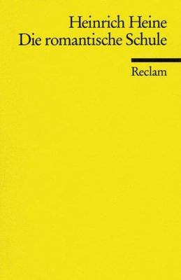 Die romantische Schule: Krit. Ausg (Universal-B... [German] 3150098319 Book Cover