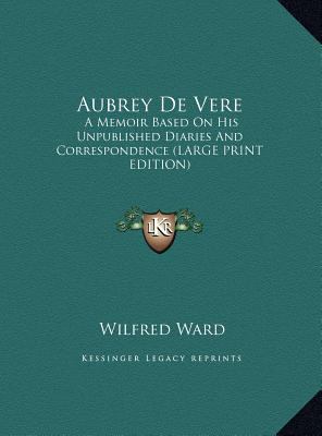 Aubrey de Vere: A Memoir Based on His Unpublish... [Large Print] 1169905846 Book Cover