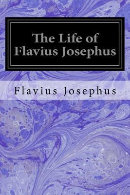 The Life of Flavius Josephus 1533066124 Book Cover