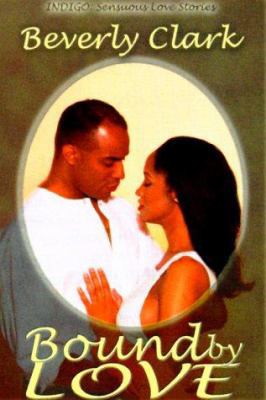 Bound by Love (Indigo: Sensuous Love Stories) 1585710164 Book Cover