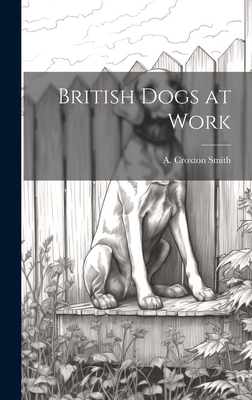 British Dogs at Work 1020877030 Book Cover