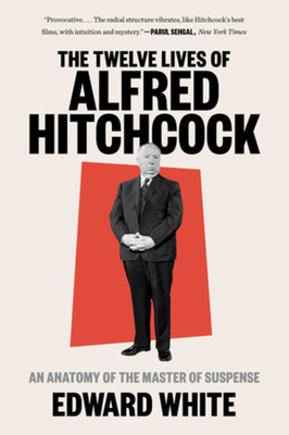 The Twelve Lives of Alfred Hitchcock: An Anatom... 1324022124 Book Cover