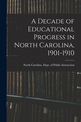 A Decade of Educational Progress in North Carol... 1014590108 Book Cover