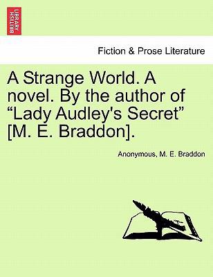 A Strange World. A novel. By the author of Lady... 1241391815 Book Cover