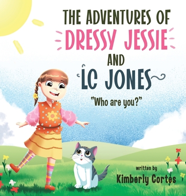 The Adventures of Dressy Jessie and LC Jones: W... 1735892114 Book Cover