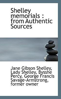 Shelley Memorials: From Authentic Sources [Large Print] 1116395401 Book Cover