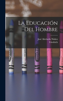 La educación del hombre [Spanish] B0BN6V5FWJ Book Cover