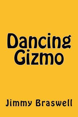 Dancing Gizmo 1494761440 Book Cover