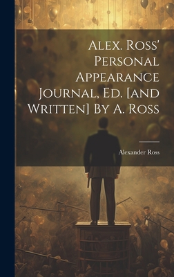 Alex. Ross' Personal Appearance Journal, Ed. [a... 1019490985 Book Cover