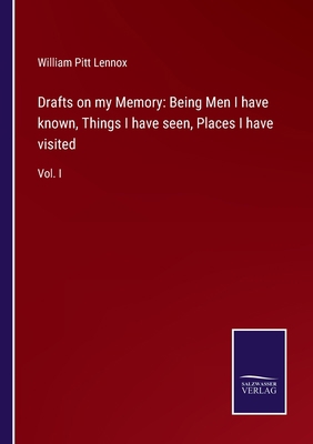 Drafts on my Memory: Being Men I have known, Th... 3752578688 Book Cover