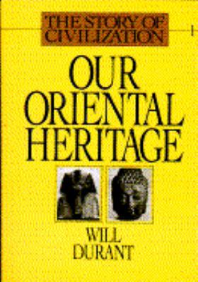 Story of Civilization, Vol I: Our Oriental Heri... 067154800X Book Cover