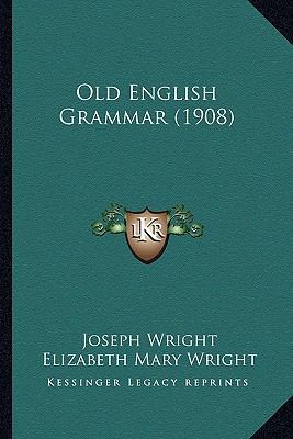 Old English Grammar (1908) 116410019X Book Cover