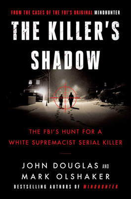 The Killer's Shadow: The Fbi's Hunt for a White... 0062979760 Book Cover