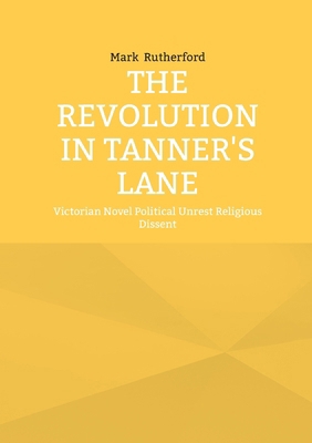 The Revolution in Tanner's Lane: Victorian Nove... 2322596183 Book Cover
