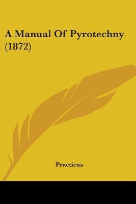 A Manual Of Pyrotechny (1872) 1436739039 Book Cover