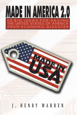 Made in America 2.0: 10 Big Ideas for Saving th... 1493100211 Book Cover