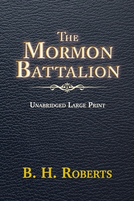 The Mormon Battalion: Unabridged Large Print - ... B091FVJ3BH Book Cover