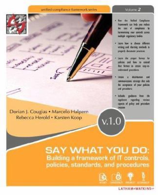 Say What You Do: Building a Framework of It Con... 0972903968 Book Cover