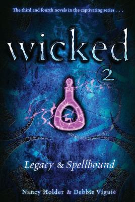 Legacy and Spellbound (Wicked) 184738689X Book Cover