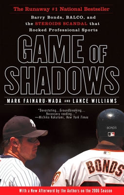 Game of Shadows: Barry Bonds, Balco, and the St... 1592402682 Book Cover