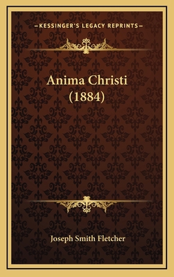 Anima Christi (1884) 1165956330 Book Cover