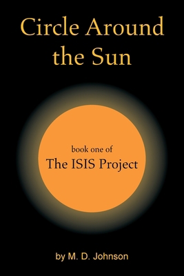 Circle Around the Sun: Book One of the Isis Pro... 1664169806 Book Cover