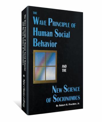 The Wave Principle of Human Social Behavior and... 0932750540 Book Cover
