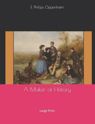 A Maker of History: Large Print 169735534X Book Cover