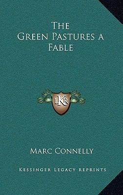 The Green Pastures a Fable 116319932X Book Cover