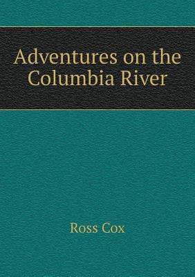 Adventures on the Columbia River 5518707215 Book Cover