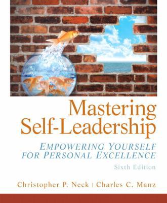 Mastering Self-Leadership: Empowering Yourself ... 013275441X Book Cover