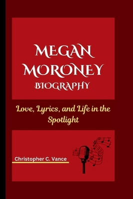 Megan Moroney Biography: Love, Lyrics, and Life...            Book Cover