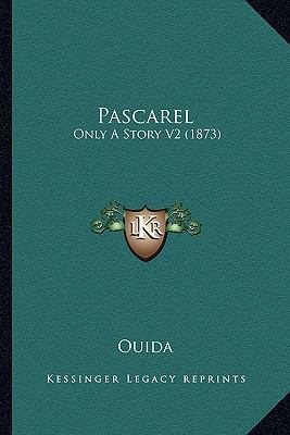 Pascarel: Only A Story V2 (1873) 1164110500 Book Cover