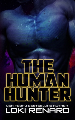 The Human Hunter: A Dark Alien Romance B09DN1J8GZ Book Cover