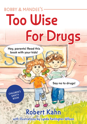 Bobby and Mandee's Too Wise for Drugs 1963367693 Book Cover