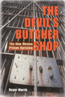 The Devil's Butcher Shop: The New Mexico Prison... B00A2PTH1Q Book Cover