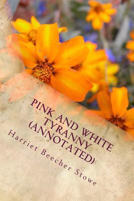 Pink and White Tyranny (Annotated): A Society N... 1530807794 Book Cover