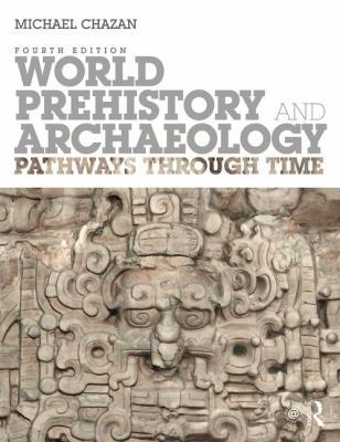 World Prehistory and Archaeology: Pathways Thro... 113808946X Book Cover