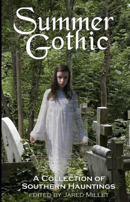 Summer Gothic: A Collection of Southern Hauntings 1470092107 Book Cover