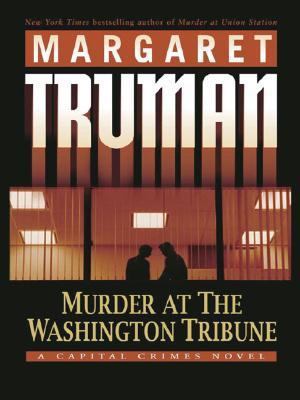 Murder at the Washington Tribune [Large Print] 1594131570 Book Cover