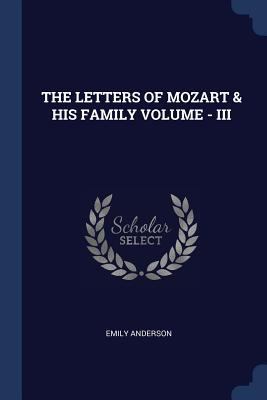 The Letters of Mozart & His Family Volume - III 1377001539 Book Cover