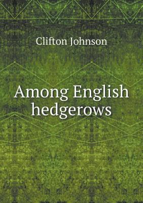 Among English hedgerows 5518556608 Book Cover