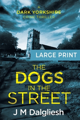 The Dogs in the Street [Large Print] 1800803958 Book Cover