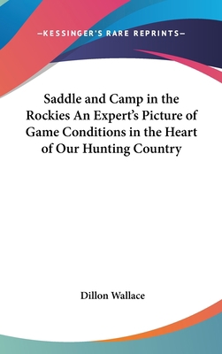 Saddle and Camp in the Rockies An Expert's Pict... 0548012016 Book Cover